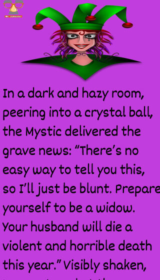 Prepare yourself to be a widow -funny